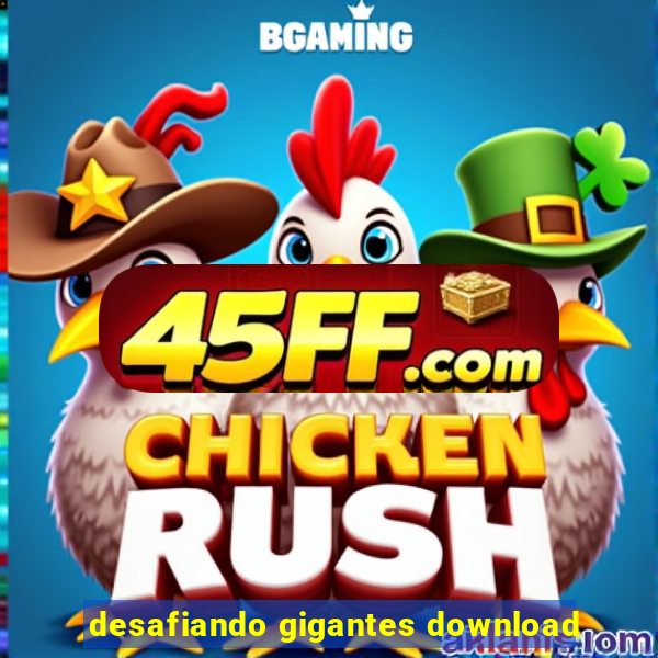 desafiando gigantes download